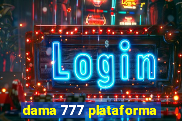 dama 777 plataforma